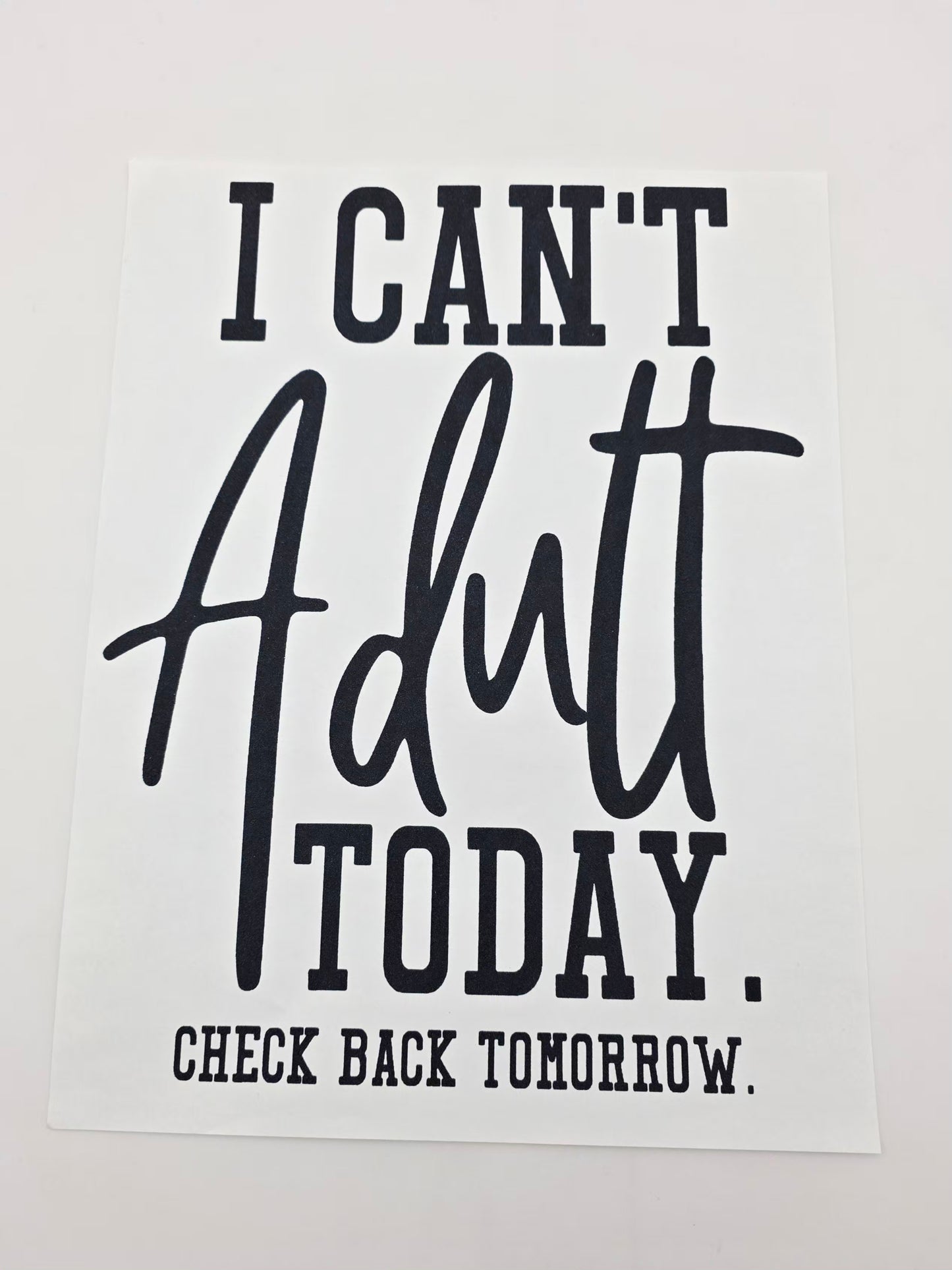 I can't adult today shirt design