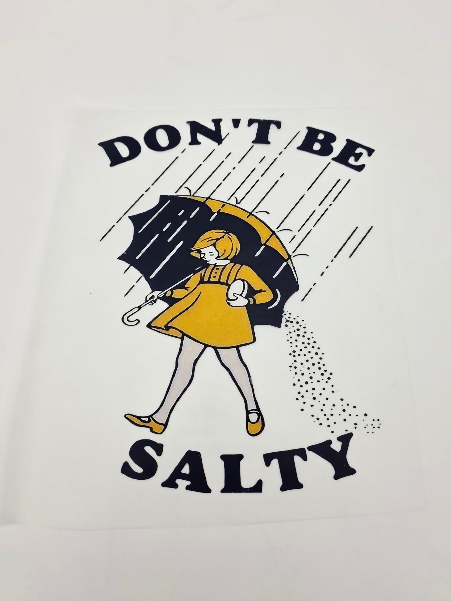 Don't be salty shirt design