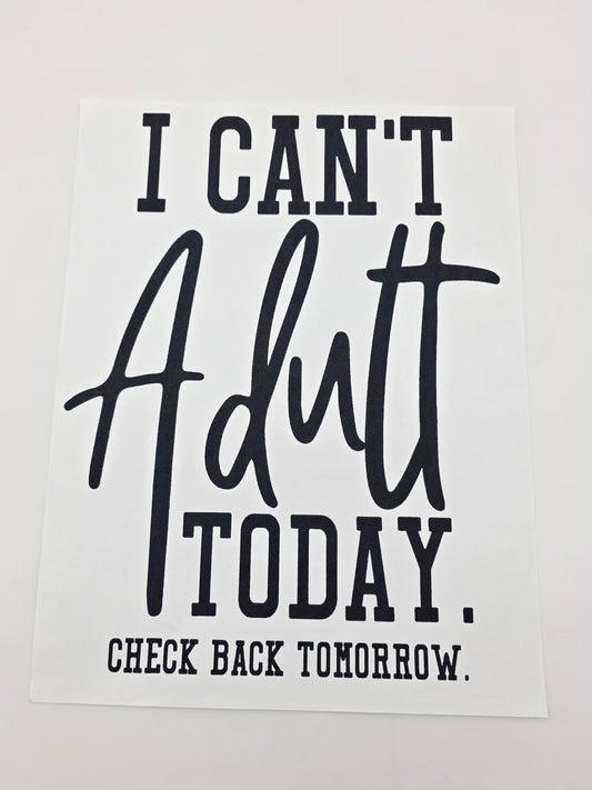 I can't adult today shirt design